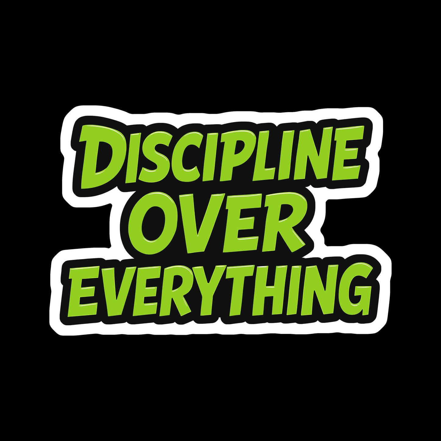 Discipline Over Everything Sticker