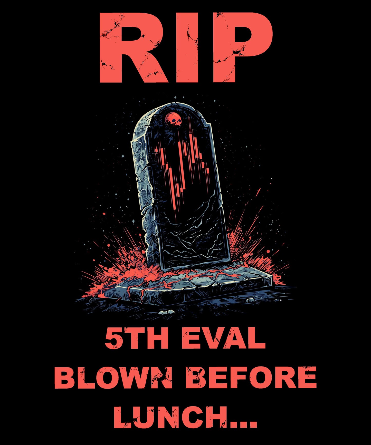 RIP – 5th Eval Blown Before Lunch T-Shirt