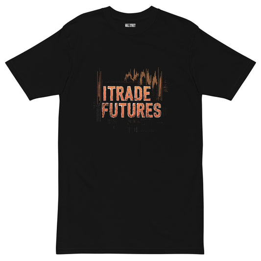 I Trade Futures T-Shirt