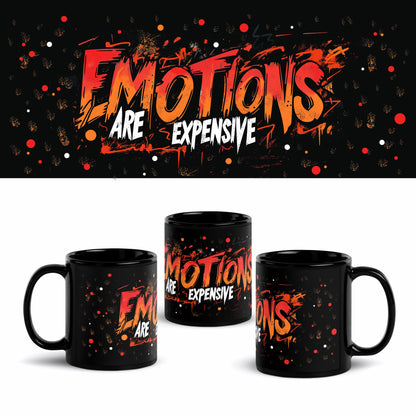 Emotions Are Expensive 11oz Mug