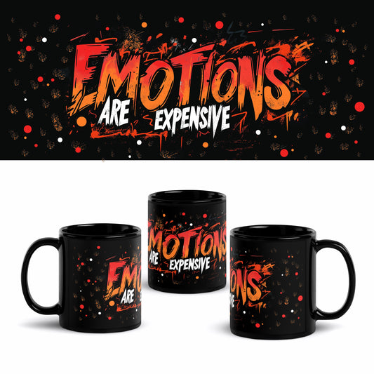 Emotions Are Expensive 11oz Mug