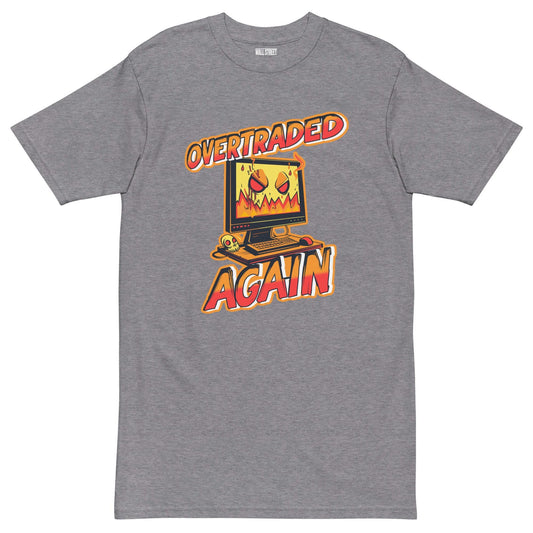 Overtraded Again T-Shirt