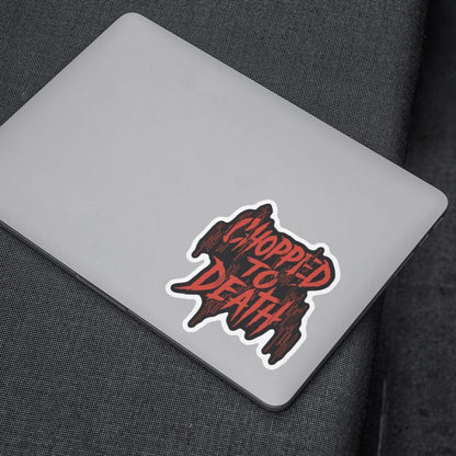 Chopped to Death Sticker