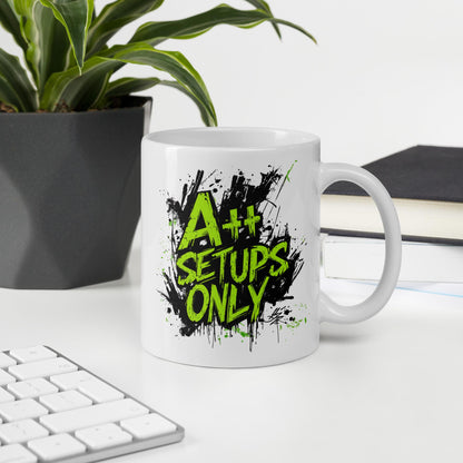 A++ Setups Only 11oz Mug
