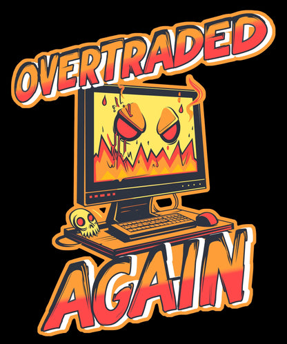 Overtraded Again T-Shirt