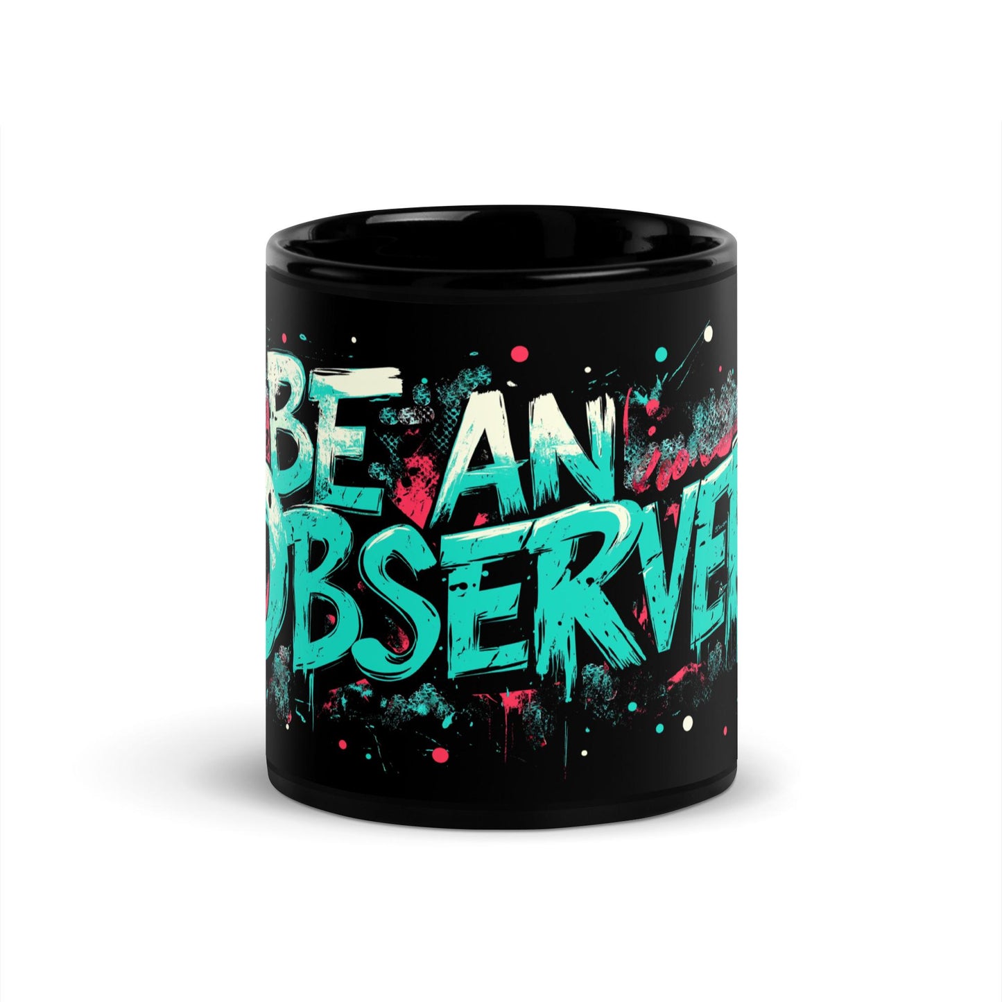 Be an Observer 11 oz Mug
