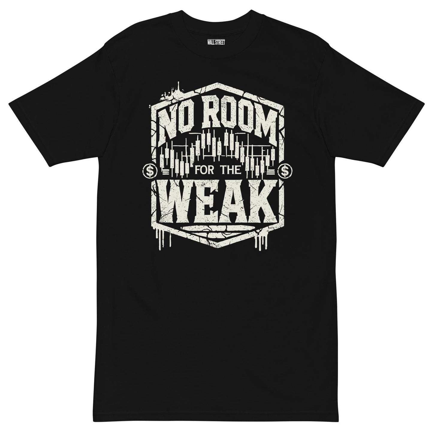 No Room for the Weak T-Shirt