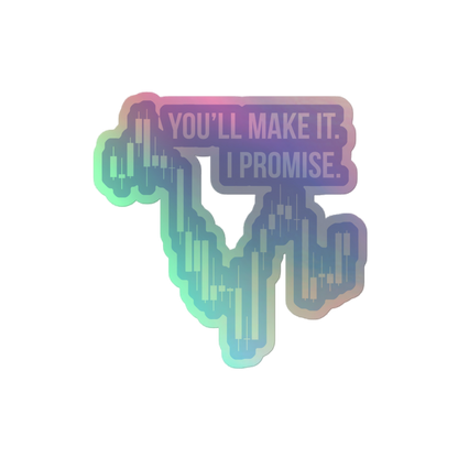 You'll Make It Holographic Sticker