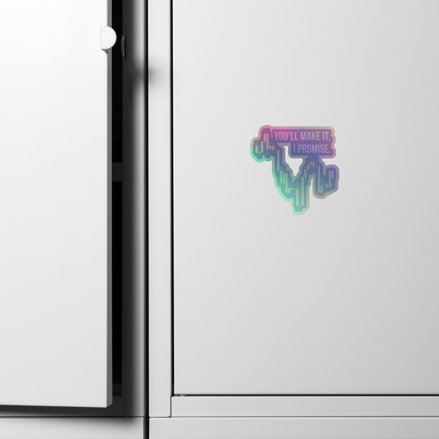 You'll Make It Holographic Sticker