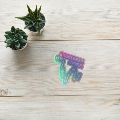You'll Make It Holographic Sticker