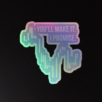 You'll Make It Holographic Sticker