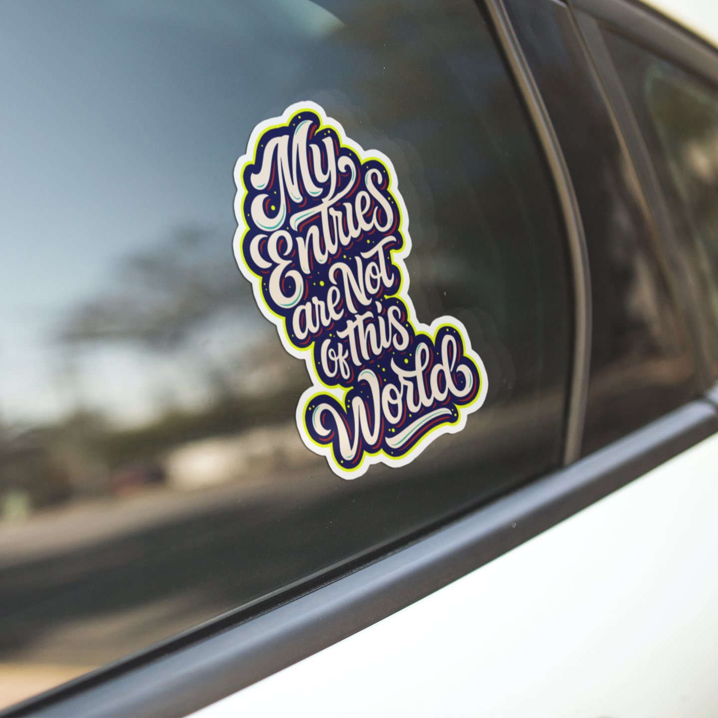 My Entries Are Not of This World Sticker